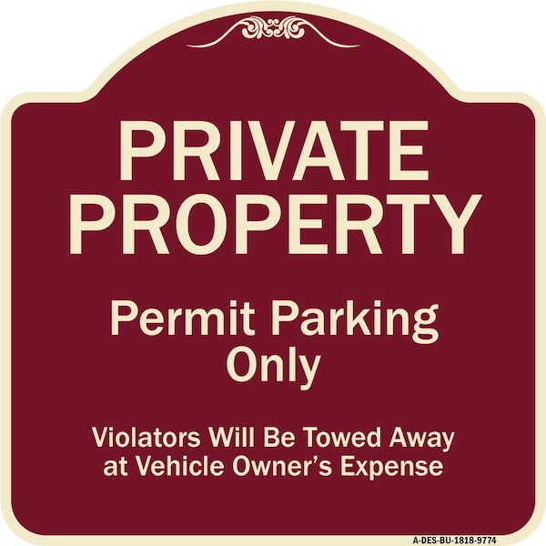 Designer Series-Private Property Permit Parking Violators Will Be Towed A, 18" x 18", BU-1818-9774